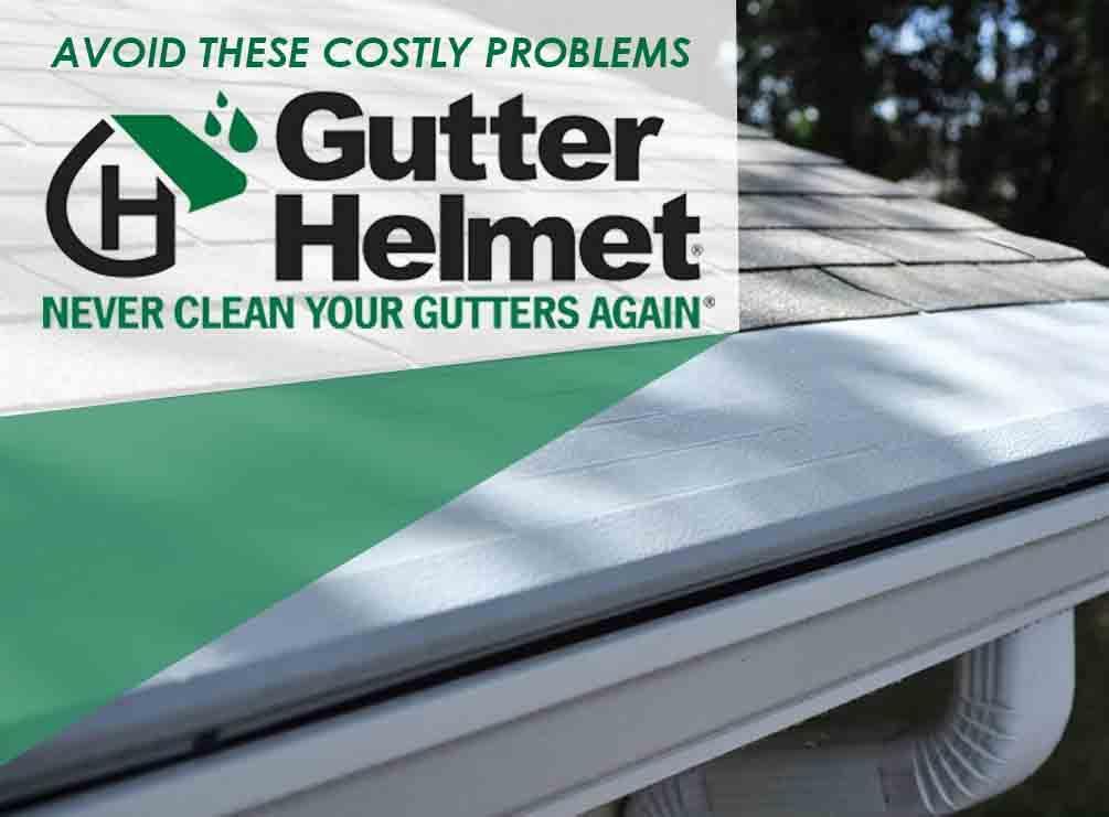 Avoid These Costly Problems With Gutter Helmet®