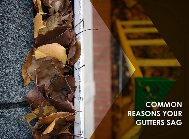 conmmon reasons your gutters sag