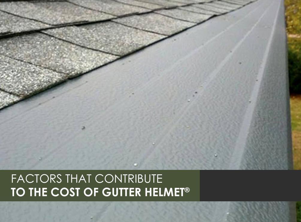 Factors That Contribute To The Cost Of Gutter Helmet