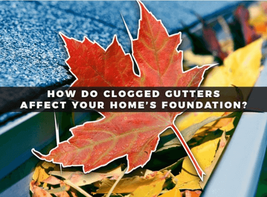 How Do Clogged Gutters Affect Your Home’s Foundation?