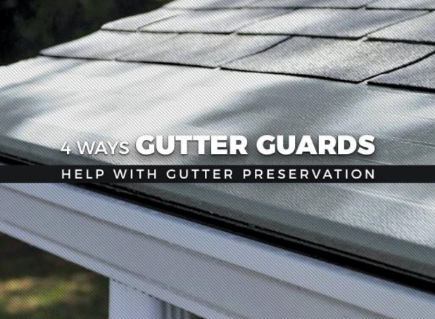 4 Ways Gutter Guards Help With Gutter Preservation