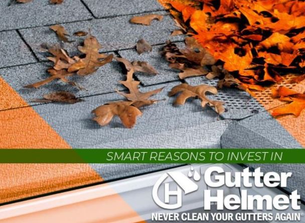 Smart Reasons to Invest in Gutter Helmet®