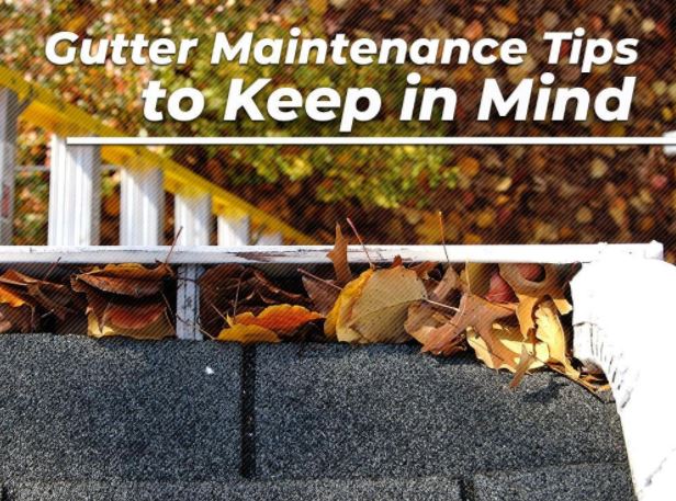 Gutter Maintenance Tips to Keep in Mind