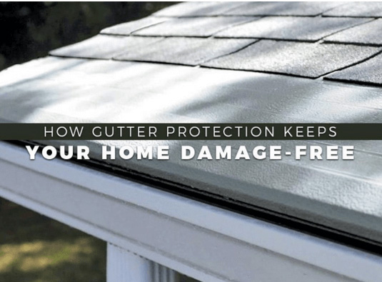 How Gutter Protection Keeps Your Home Damage Free