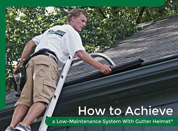 How to Achieve a Low-Maintenance System With Gutter Helmet®