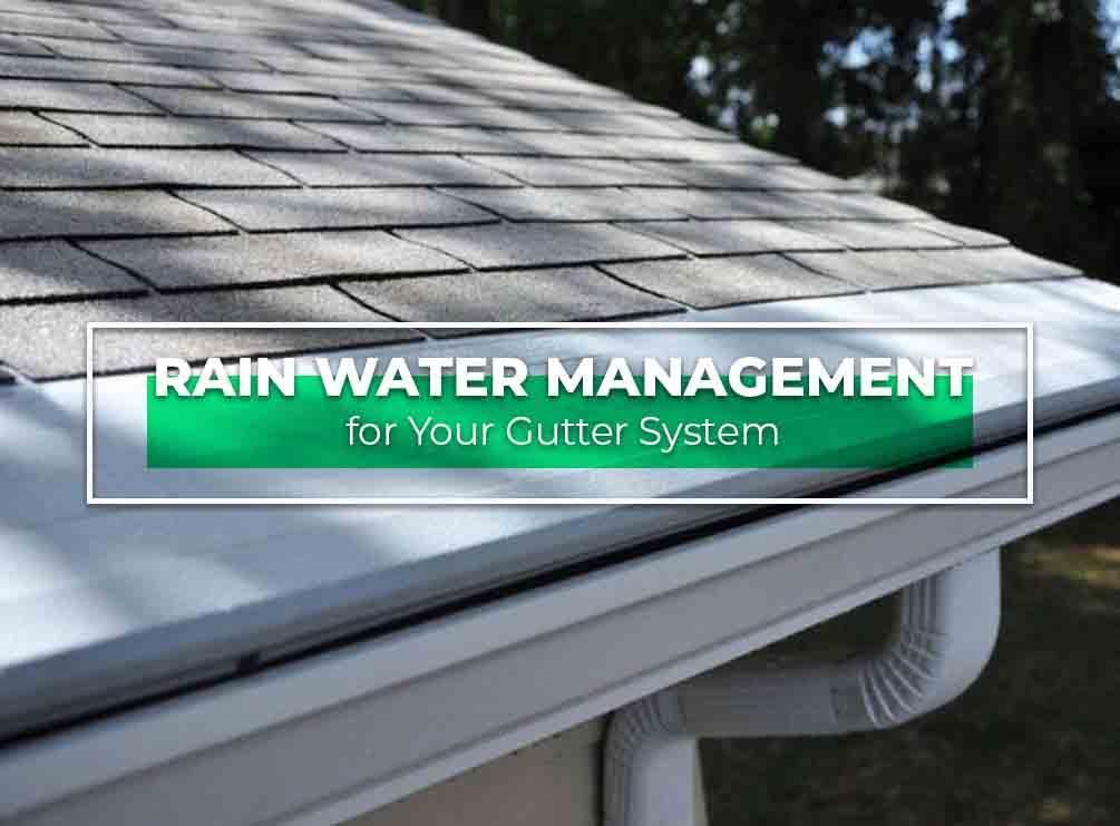 Rain Water Management for Your Gutter System
