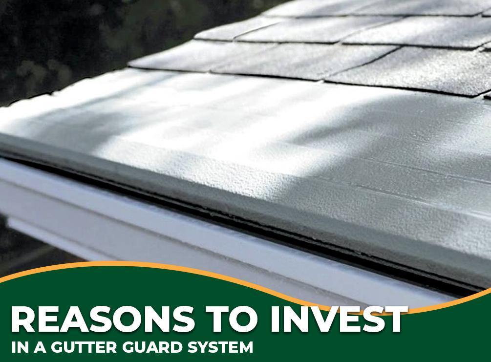 Reasons to Invest in a Gutter Guard System