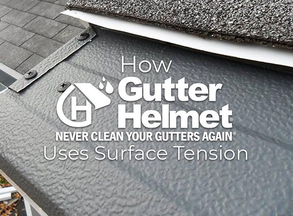 Gutter Helmet Uses Surface Tension