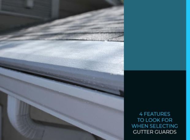 4 Features to Look for When Selecting Gutter Guards