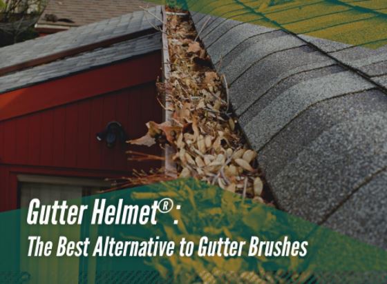 Gutter Helmet®: The Best Alternative to Gutter Brushes