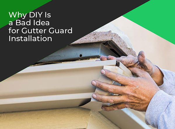 Bad Idea DIY Gutter Guard Installation