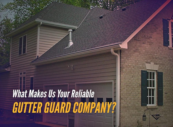 Reliable Gutter Guard Company