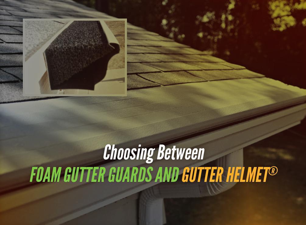 Choosing Between Foam Gutter Guards And Gutter Helmet
