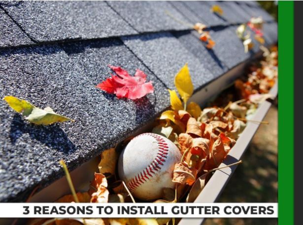 3 Reasons to Install Gutter Covers