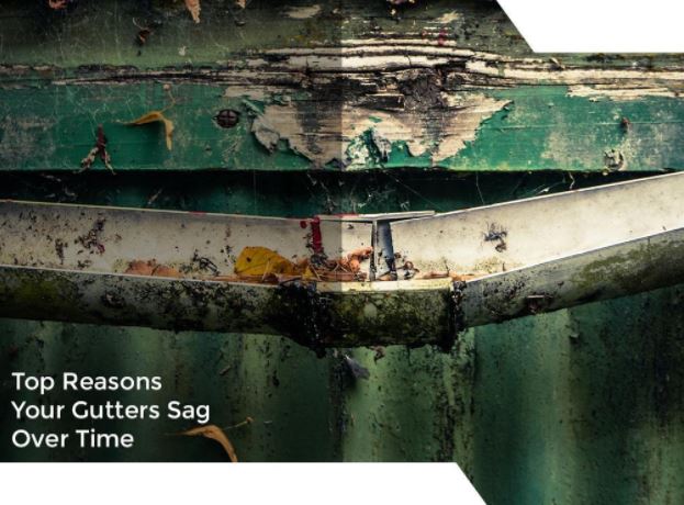 Top Reasons Your Gutters Sag Over Time