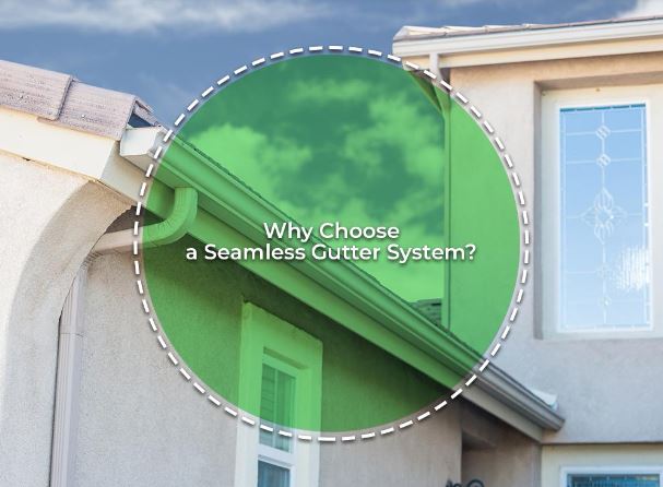 Why Choose A Seamless Gutter System